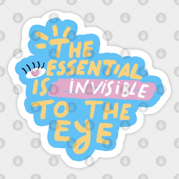 THE ESSENTIAL IS INVISIBLE TO THE EYE Sticker by MAYRAREINART